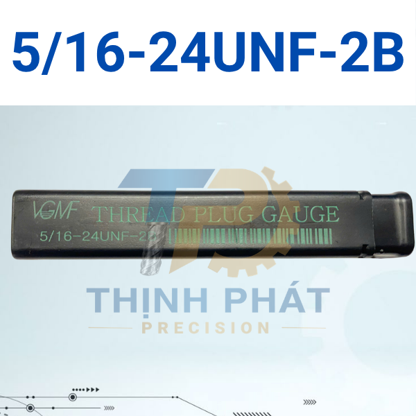 516-24UNF-2B Dưỡng kiểm ren trong 5/16-24UNF-2B – Thread Plug Gauge 5/16-24UNF-2B – VGMF