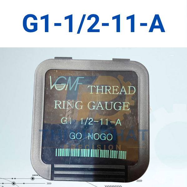 G1-12-11-A Dưỡng kiểm ren ngoài G1-1/2-11-A – Thread Ring Gauge G1-1/2-11-A – VGMF